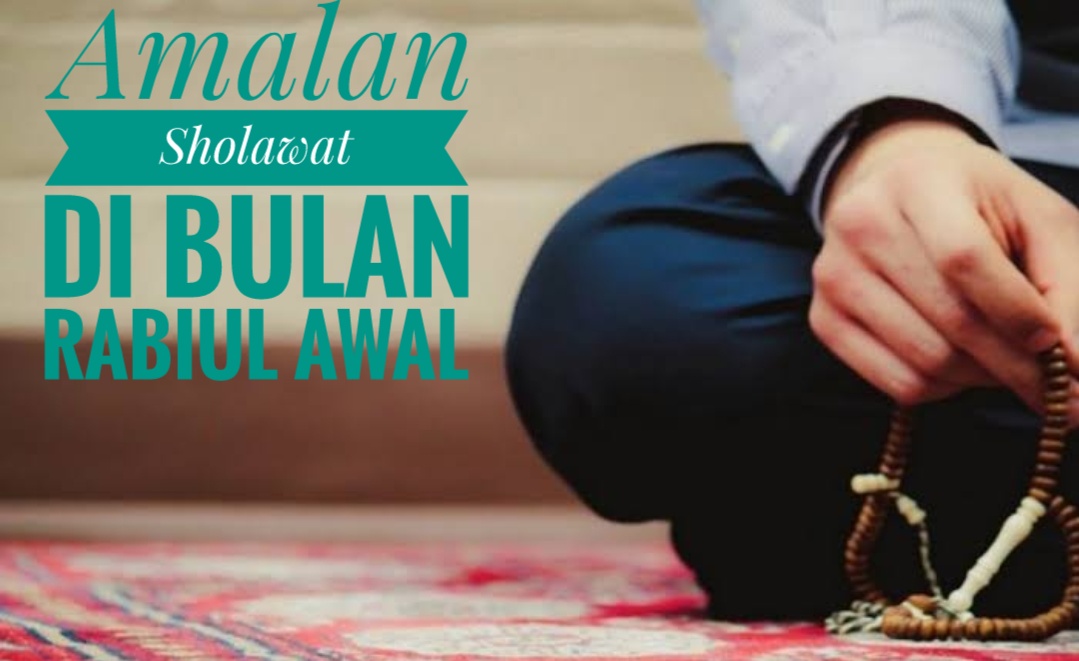 Amalan Sholawat yang Bisa Diamalkan di Bulan Rabiul Awal