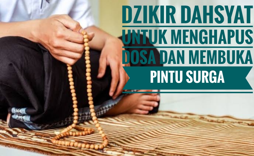 Amalan Dzikir Dahsyat untuk Membukakan Pintu Surga