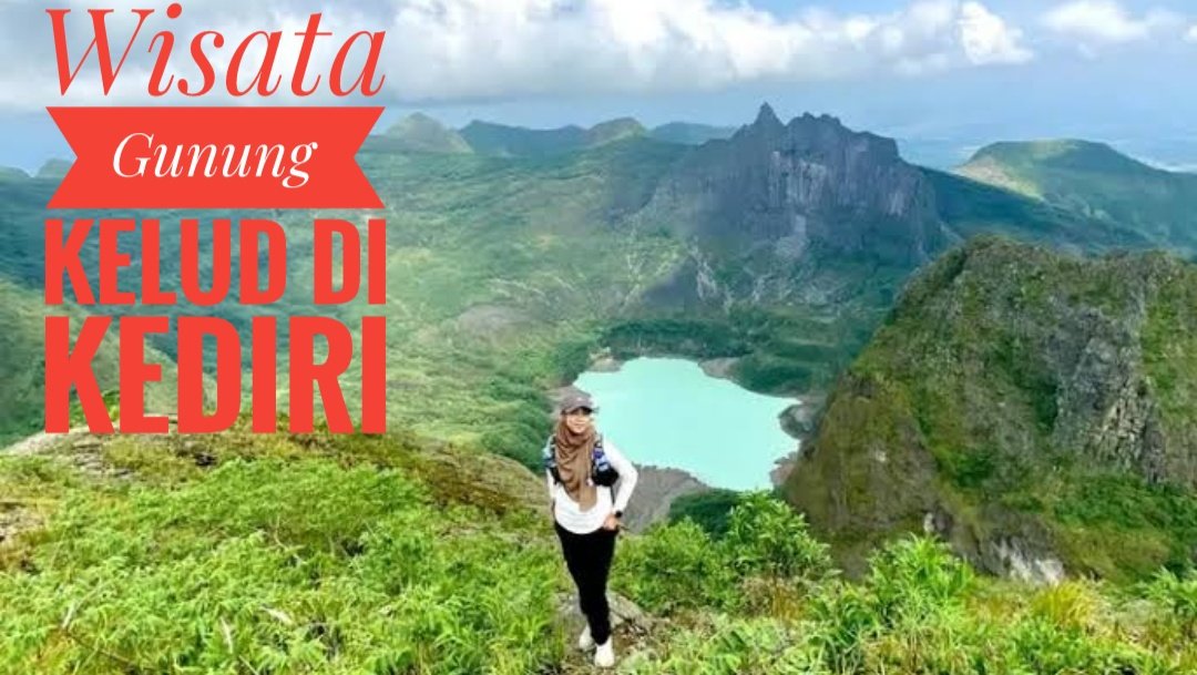 Gunung Kelud Salah Satu Wisata yang ada di Kediri